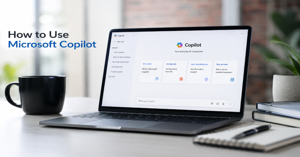 How to Use Microsoft Copilot: 2026 Guide