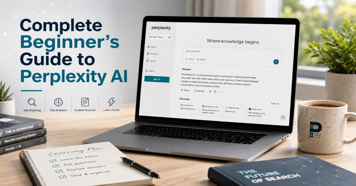 Complete Beginner's Guide to Perplexity AI 2026